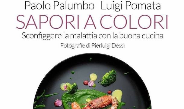 Sconfiggere la malattia con la cucina: Paolo Palumbo scrive un libro con chef Pomata 