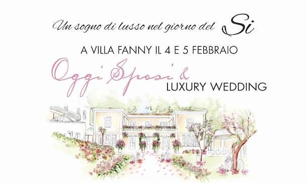 Un sogno di lusso per il giorno del SI. A Villa Fanny il 4 e 5 febbraio in scena uno straordinario evento “Oggi Sposi &… Luxury Wedding”