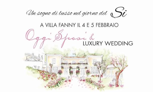 Un sogno di lusso per il giorno del SI. A Villa Fanny il 4 e 5 febbraio in scena uno straordinario evento “Oggi Sposi &… Luxury Wedding”