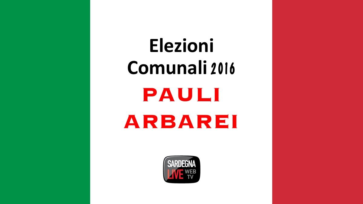 Pauli Arbarei. Elezione del sindaco e rinnovo del Consiglio comunale