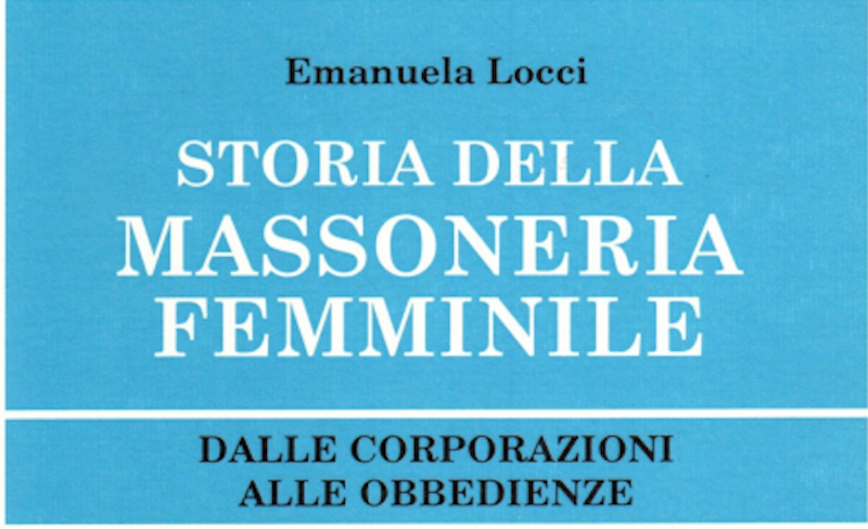 Il nuovo libro di Emanuela Locci: “Storia della massoneria femminile”