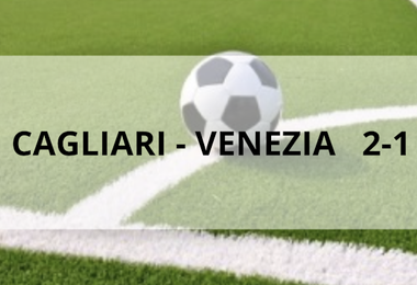 Il Cagliari batte il Venezia 2-1 a approda alle semifinali playoff contro il Parma